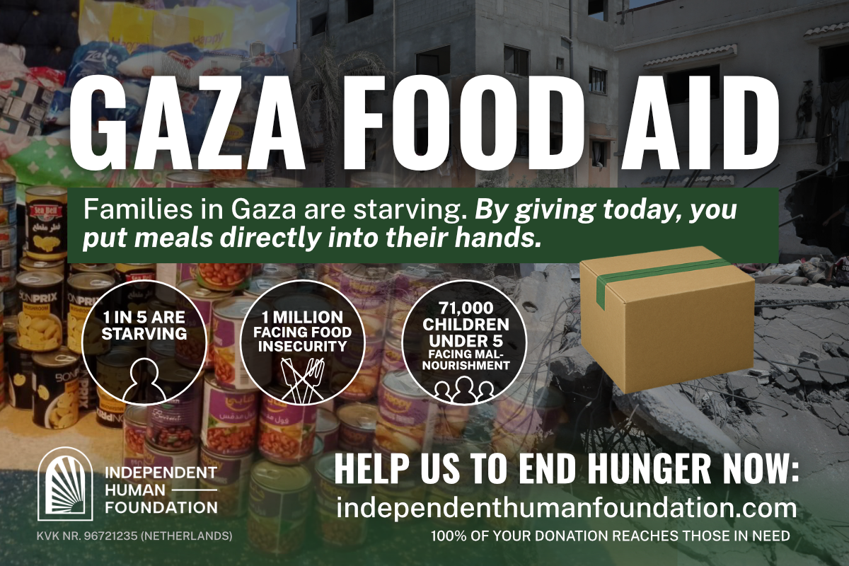 Donate to End Hunger Now - Gaza Food Aid by Independent Human Foundation Donate to End Hunger Now - Gaza Food Aid by Independent Human Foundation